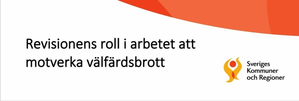 Utsnitt av forsiden fra rapporten "Revisionens roll i arbetet att  motverka välfärdsbrott".